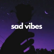 sad vibes